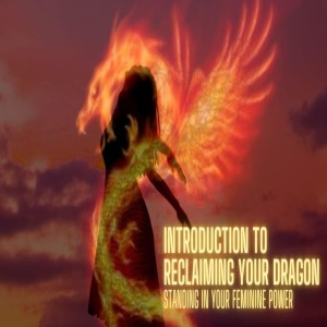 Introduction to Reclaiming your Dragon