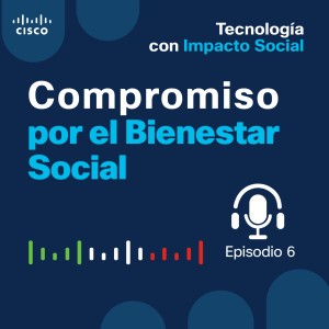 Ep 06. Compromiso por el Bienestar Social