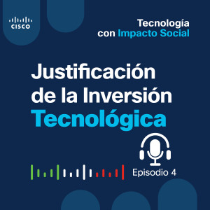 Ep04. Justificación de la Inversión Tecnológica