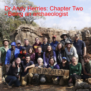 Dr Andy Herries: Chapter Two - Being an archaeologist