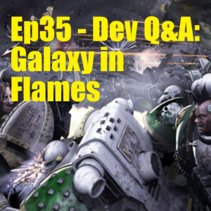 Ep35 - Dev Q&A: Galaxy in Flames