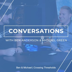 Ben & Michael | Crossing Thresholds