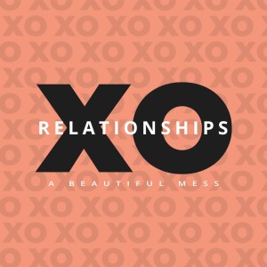 Relationships | A Beautiful Mess | 2-14-21