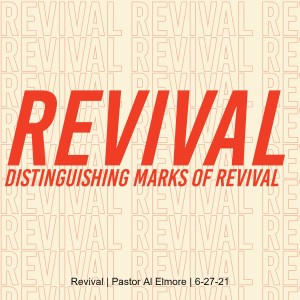 Revival | Pastor Al Elmore | 6-27-21