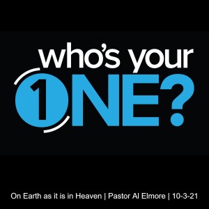On Earth as it is in Heaven | Pastor Al Elmore | 10-3-21
