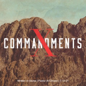 Written In Stone | Pastor Al Elmore | 7-11-21
