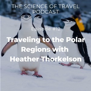#12: Traveling to the Polar Regions with Heather Thorkelson
