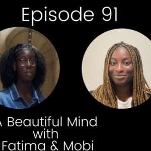 A Beautiful Mind With Mobi & Fatima