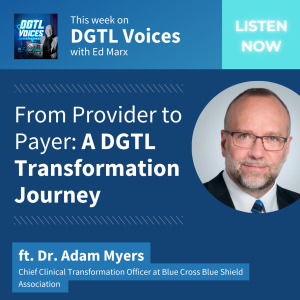 From Provider to Payer: A DGTL Transformation Journey (ft. Dr. Adam Myers)