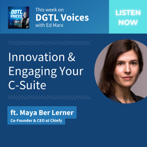 Innovation & Engaging Your C-Suite (ft. Maya Ber Lerner)