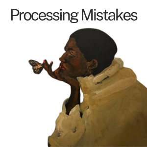 Ep: 1 Processing Mistakes