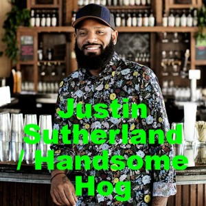 Interview with Chef Justin Sutherland of Handsome Hog Restaurant