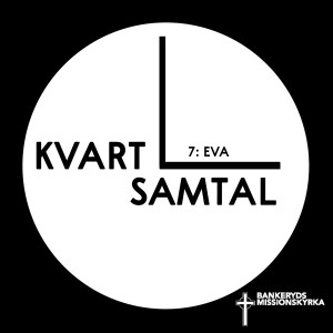 Kvartsamtal: Eva