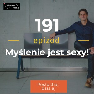 Epizod 191. Myślenie jest sexy