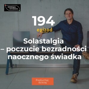 Epizod 194. Solastalgia – poczucie bezradności naocznego świadka