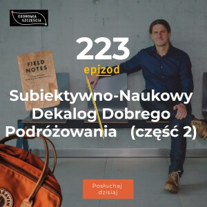 Epizod 223. Subiektywno-Naukowy Dekalog Dobrego Podróżowania (część 2)