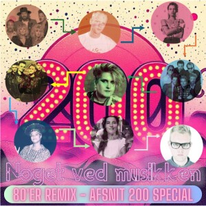80'er Remix - Afsnit 200 Special: Depeche Mode, Neneh Cherry, Yazoo, Lisa Stansfield, Imagination, TV-2, Erasure, Lis Sørensen & Adam Ant