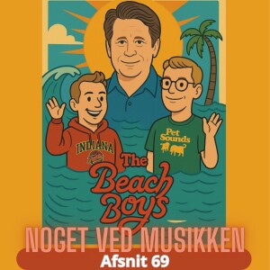 Afsnit 69: Brian Wilson, The Beach Boys, Little Simz, Peter Sommer, Ganger, Sly And The Family Stone, Nitzer Ebb & EU Airplay Top 20 - 2/7-88