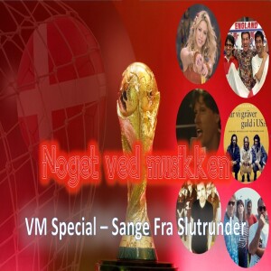 VM Special - Sange Fra Slutrunder: VM Holdet, EM Holdet, Manic Street Preachers, ENGLANDneworder, Shakira, Del Amitri & Daryl Hall
