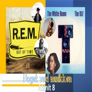 Afsnit 8: R.E.M., The KLF, London Grammar, The Notorious B.I.G., Coco O, Frederik Thrane & UK Top 40 – 21/3-93