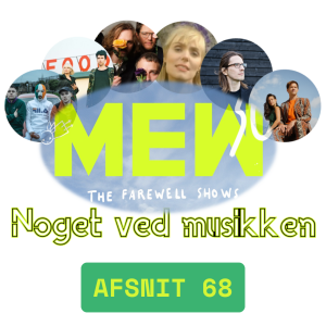 Afsnit 68: Mew, The Raveonettes, St. Lucia, Steven Wilson, CODY, Alberte, Kneecap & Tjeklisten Top 20 - 15/5-07