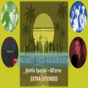 Remix Special - 80’erne (EXTRA EXTENDED): A-ha, The Communards, Depeche Mode, Bananarama, Kajagoogoo, Sandra & Elton John