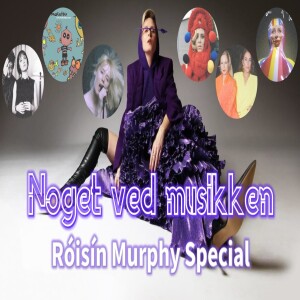 Róisín Murphy Special: Róisín Murphy, Moloko, Dusty Springfield, The Stooges, Fat White Family & Rhythm & Sound