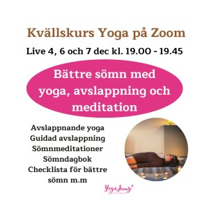 230.  Workshop Inspelning Smakprov på Kvällskursen Bättre sömn med yoga, avslappning och meditation