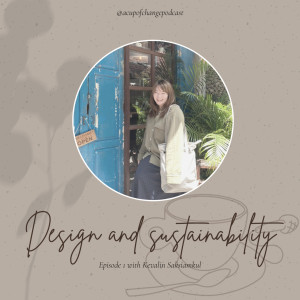 Ep. 1 - Design and Sustainability: Building a design career for purpose with sustainability / Ke