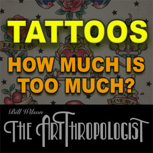 Tattooing and Body Modification:  How Much Is Too Much?