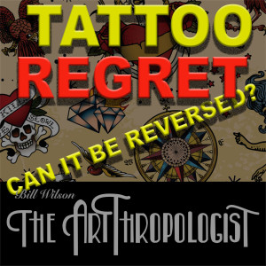 Tattoo Regrets:  Are Tattoos and Body Modifications Reversable