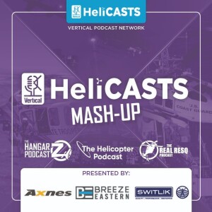 Vertical HeliCASTS Mashup: Introducing Vertical's Maintenance, Repair and Overhaul (MRO) Podcast with Host Val Medved