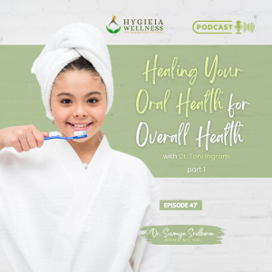 Healing your oral health for overall health with Dr. Toni Engram part 1