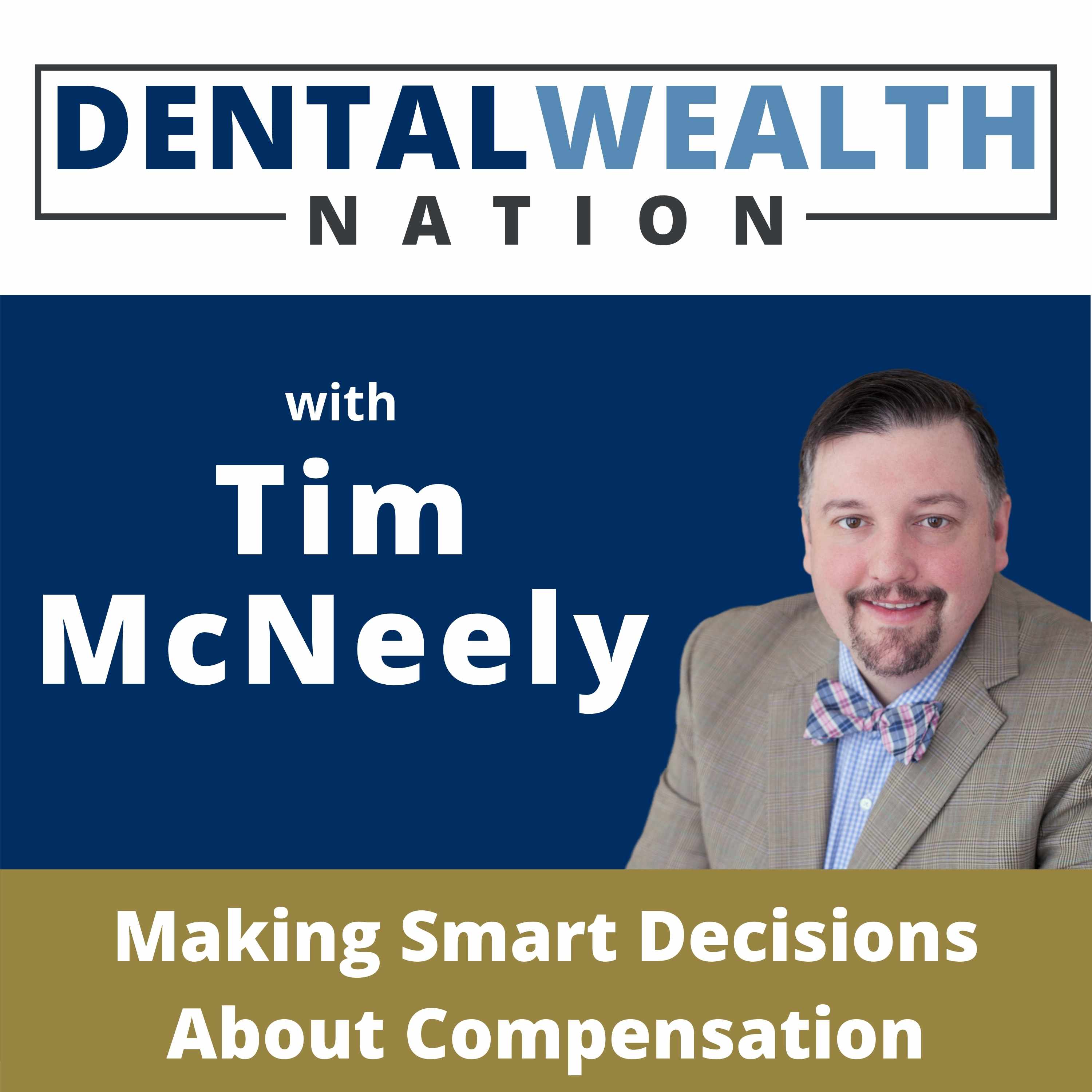 The Dental Wealth Nation Show with Tim McNeely