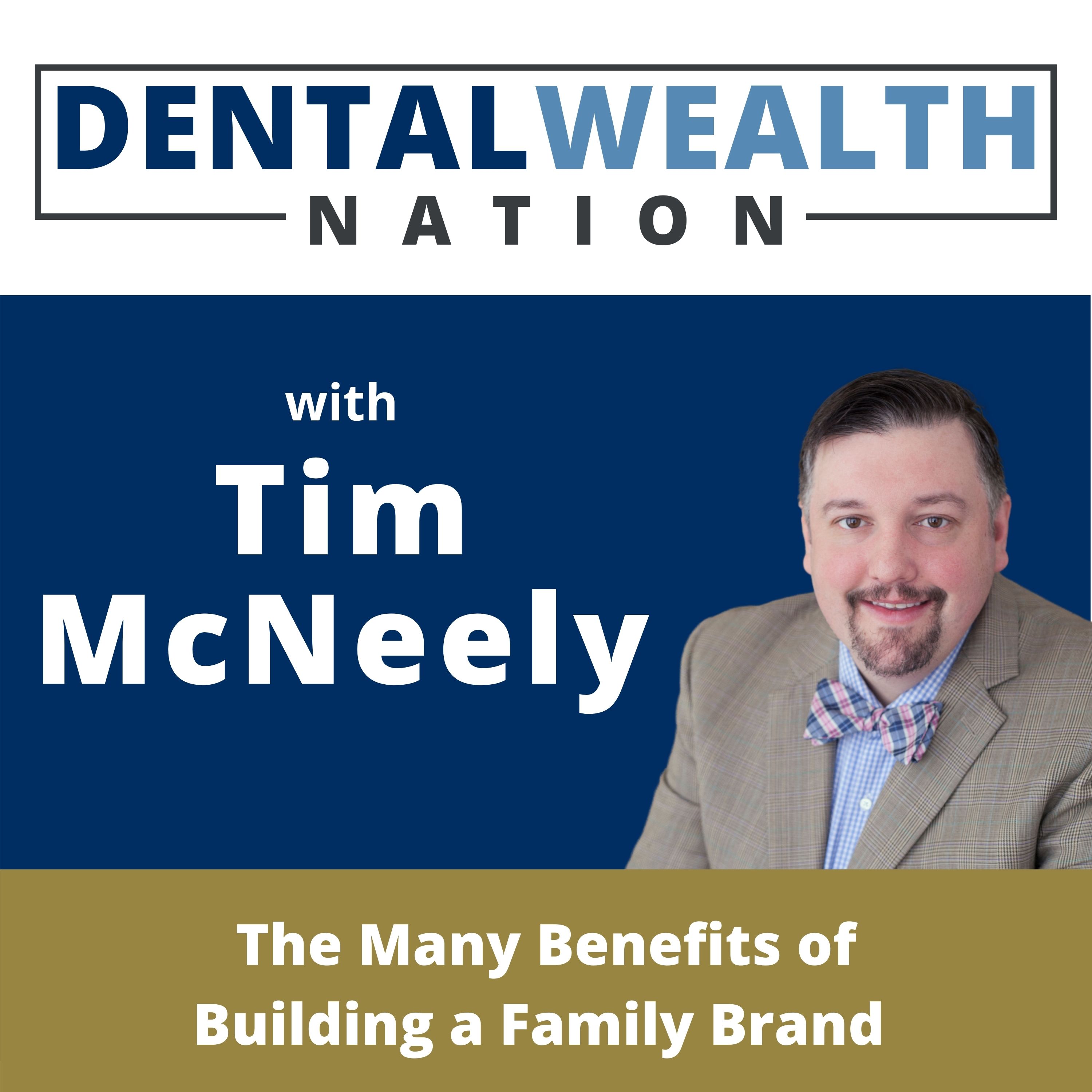The Dental Wealth Nation Show with Tim McNeely