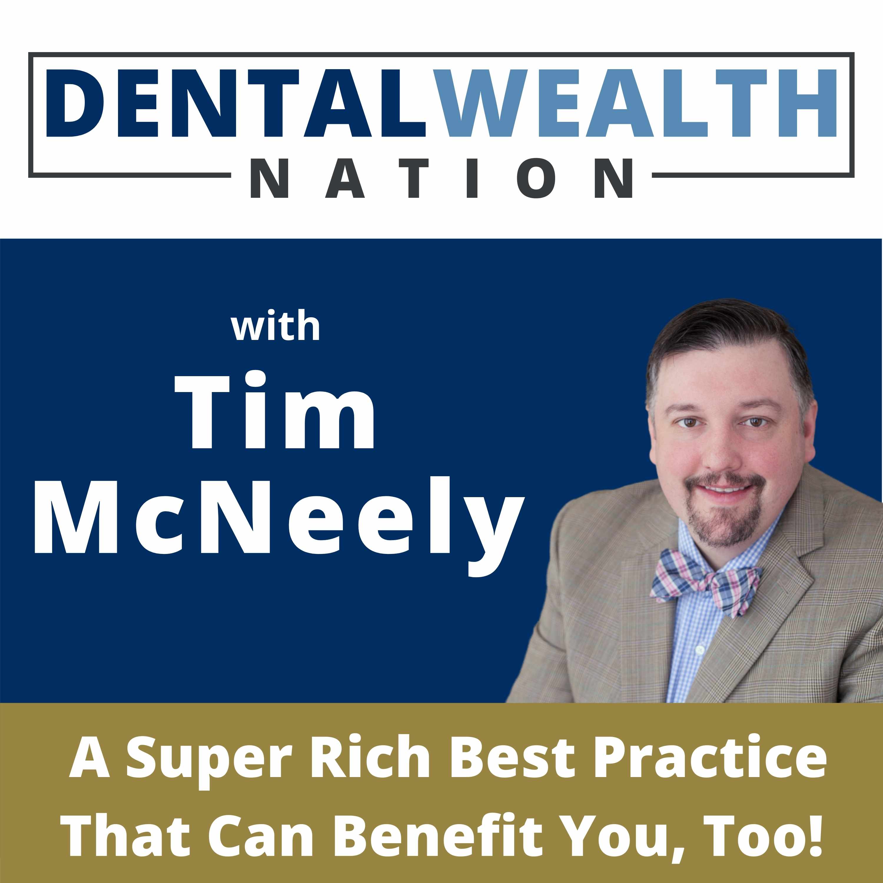 The Dental Wealth Nation Show with Tim McNeely