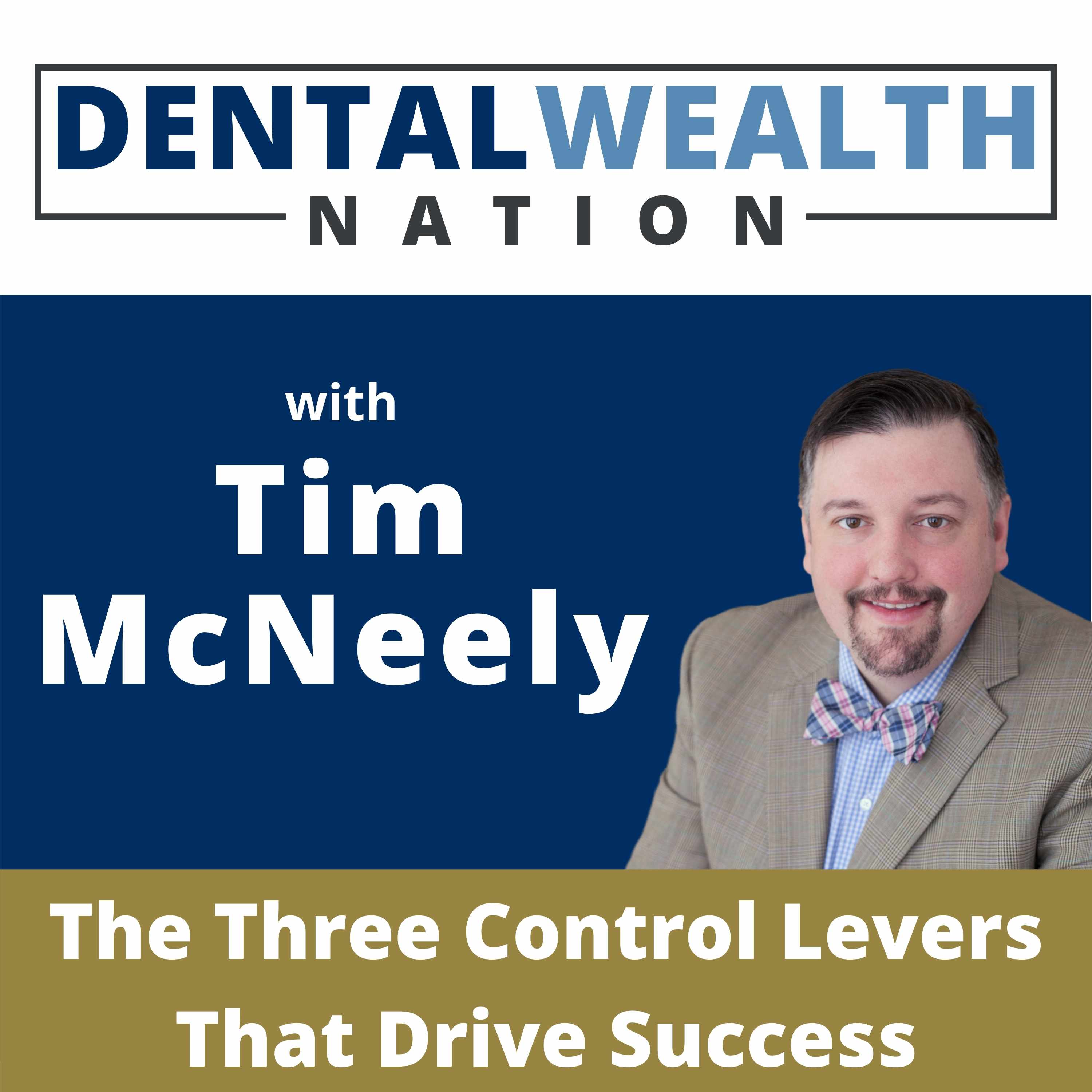 The Dental Wealth Nation Show with Tim McNeely