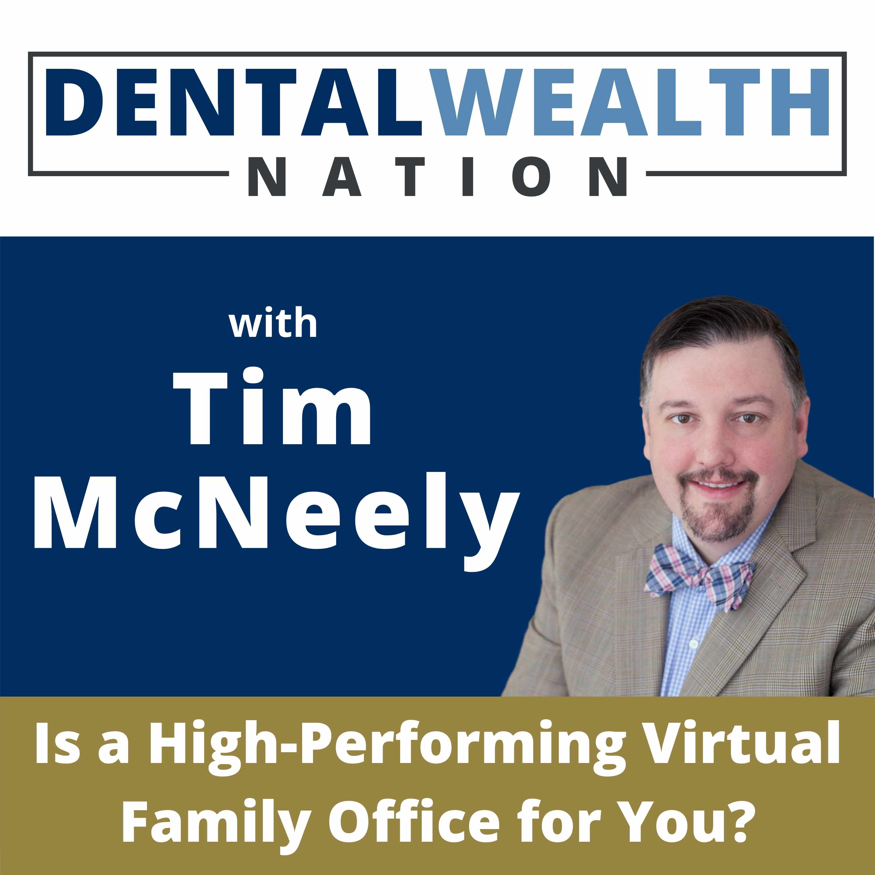 The Dental Wealth Nation Show with Tim McNeely