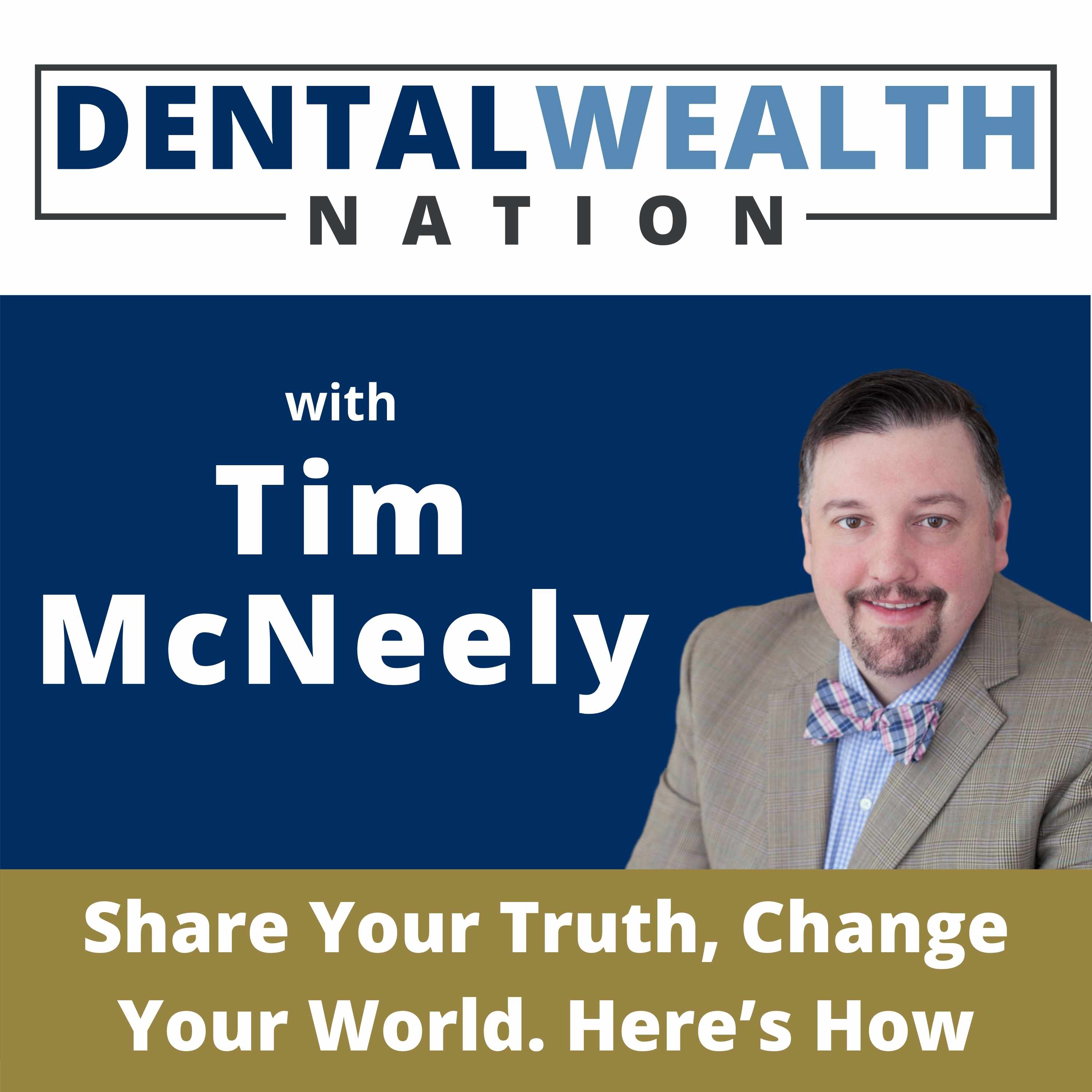 The Dental Wealth Nation Show with Tim McNeely