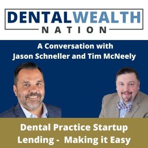 Dental Practice Startup Lending - Making it Easy with Jason Schneller 0080
