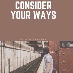 Consider your ways