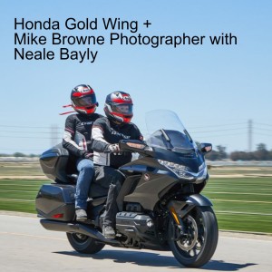 Honda Gold Wing + Mike Browne Photographer w Neale Bayly