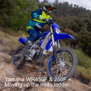 Yamaha WR450F & 250F + Moving up the moto ladder