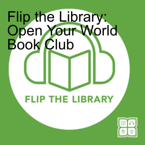 Flip the Library: Open Your World Book Club