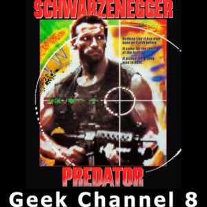 Geek Channel 8 - Predator