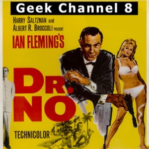 Geek Channel 8 - Dr. No