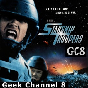 Geek Channel 8 - Starship Troopers