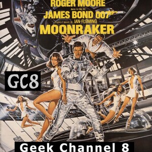 Geek Channel 8 - Moonraker