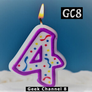 Geek Channel 8 - 4th Anniversary Show