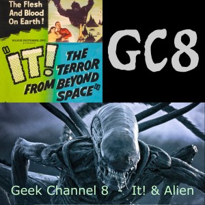 Geek Channel 8 - It! and Alien